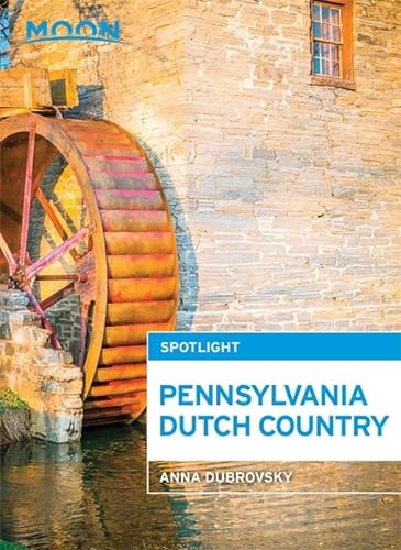 Stock image for Moon Spotlight Pennsylvania Dutch Country for sale by Better World Books: West