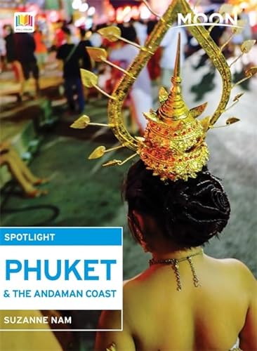 Beispielbild fr Moon Spotlight Phuket & the Andaman Coast zum Verkauf von ThriftBooks-Atlanta