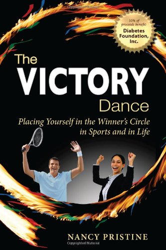 9781612420004: The Victory Dance: Placing Yourself in the Winner's Circle in Sports and in Life