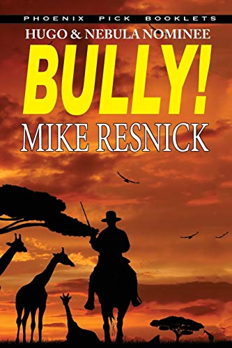 Bully! - Hugo and Nebula Nominated Novella (9781612421216) by Resnick, Mike