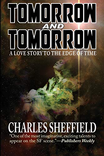 Imagen de archivo de Tomorrow and Tomorrow: A Love Story to the Edge of Time a la venta por Books Unplugged