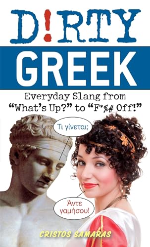 Stock image for Dirty Greek: Everyday Slang from What's Up? to F*%# Off! (Dirty Everyday Slang) for sale by ThriftBooks-Dallas