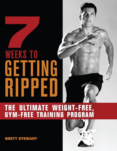 Beispielbild fr 7 Weeks to Getting Ripped : The Ultimate Weight-Free, Gym-Free Training Program zum Verkauf von Better World Books