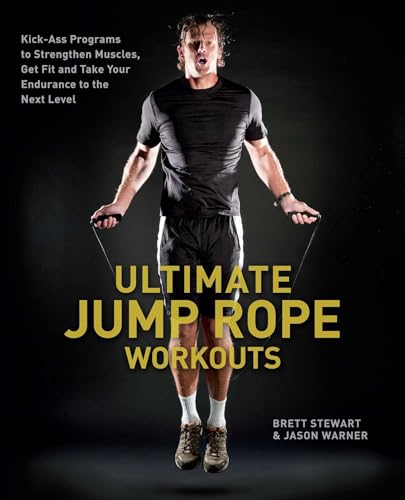 Beispielbild fr Ultimate Jump Rope Workouts : Kick-Ass Programs to Strengthen Muscles, Get Fit, and Take Your Endurance to the Next Level zum Verkauf von Better World Books