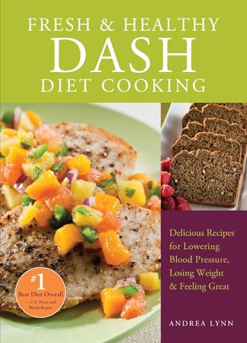 Fresh and Healthy DASH Diet Cooking : 101 Delicious Recipes for ...