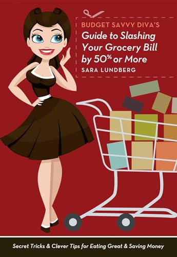 Beispielbild fr Budget Savvy Diva's Guide to Slashing Your Grocery Bill by 50% or More: Secret Tricks and Clever Tips for Eating Great and Saving Money zum Verkauf von SecondSale