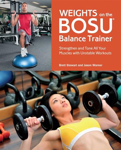Beispielbild fr Weights on the BOSU� Balance Trainer: Strengthen and Tone All Your Muscles with Unstable Workouts zum Verkauf von The Maryland Book Bank