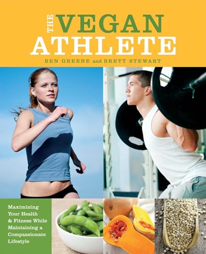 Beispielbild fr The Vegan Athlete: Maximizing Your Health and Fitness While Maintaining a Compassionate Lifestyle zum Verkauf von Wonder Book