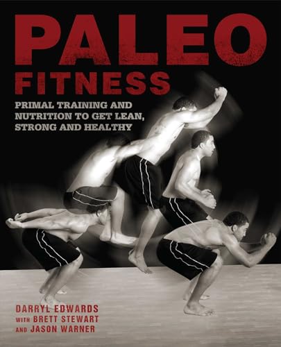 Imagen de archivo de Paleo Fitness : A Primal Training and Nutrition Program to Get Lean, Strong and Healthy a la venta por Better World Books