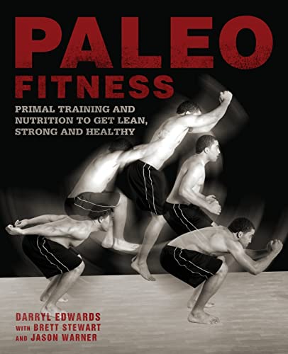 Stock image for Paleo Fitness - A Primal Training and Nutrition Program to Get Lean, Strong and Healthy for sale by WorldofBooks