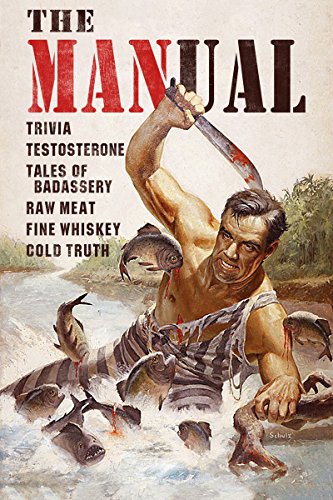 Stock image for The MANual : Trivia. Testosterone. Tales of Badassery. Raw Meat. Fine Whiskey. Cold Truth for sale by Better World Books