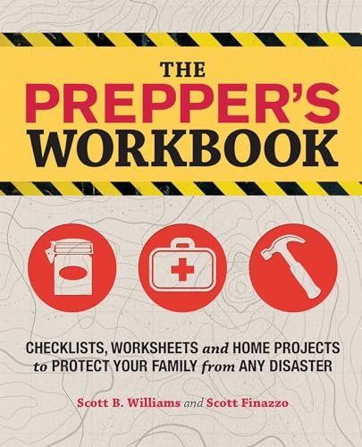 Beispielbild fr The Prepper's Workbook : Checklists, Worksheets, and Home Projects to Protect Your Family from Any Disaster zum Verkauf von Better World Books