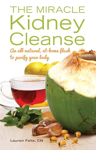 Beispielbild fr The Miracle Kidney Cleanse : The All-Natural, at-Home Flush to Purify Your Body zum Verkauf von Better World Books
