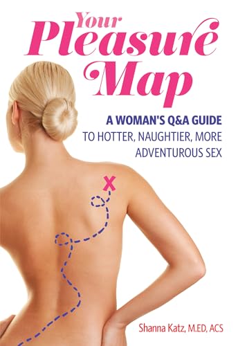 Imagen de archivo de Pleasure Map: A Q&A, Pick-Your-Passion Approach for Hotter, Naughtier, More Adventurous Sex a la venta por SecondSale