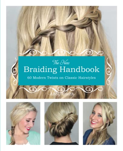 Beispielbild fr The New Braiding Handbook: 60 Modern Twists on Classic Hairstyles: 60 Modern Twists on the Classic Hairstyle zum Verkauf von WorldofBooks