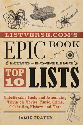 Beispielbild fr Listverse.com's Epic Book of Mind-Boggling Lists: Unbelievable Facts and Astounding Trivia on Movies, Music, Crime, Celebrities, History, and More zum Verkauf von AwesomeBooks