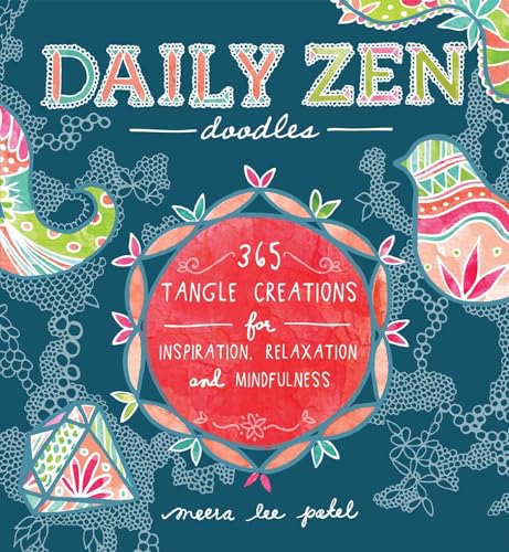 Beispielbild fr Daily Zen Doodles: 365 Tangle Creations for Inspiration, Relaxation and Joy zum Verkauf von Half Price Books Inc.