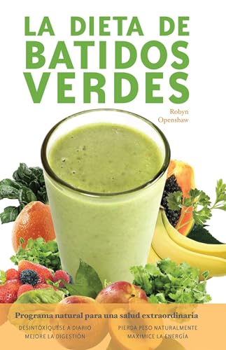 Stock image for Dieta De Batidos Verdes: El Programa para la Salud Natural Extraordinaria for sale by Once Upon A Time Books