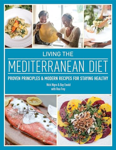 Beispielbild fr Living the Mediterranean Diet : Proven Principles and Modern Recipes for Staying Healthy zum Verkauf von Better World Books