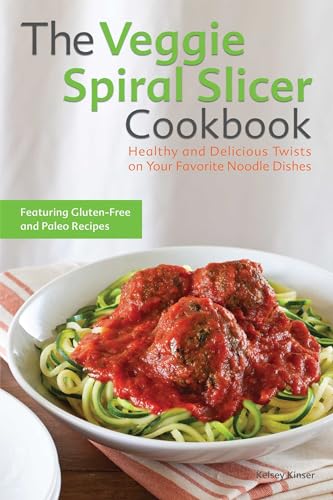 Beispielbild fr The Veggie Spiral Slicer Cookbook : Healthy and Delicious Twists on Your Favorite Noodle Dishes zum Verkauf von Better World Books