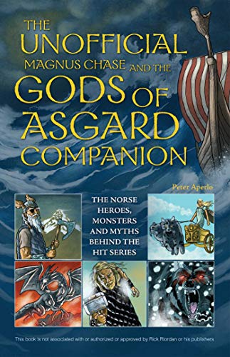 Beispielbild fr The Unofficial Magnus Chase and the Gods of Asgard Companion: The Norse Heroes, Monsters and Myths Behind the Hit Series zum Verkauf von Wonder Book