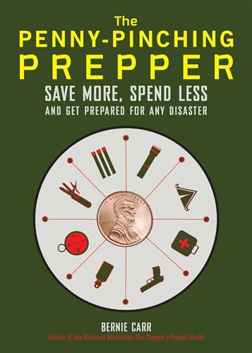 Stock image for The Penny-Pinching Prepper: Save More, Spend Less and Get Prepared for Any Disaster for sale by Book Outpost