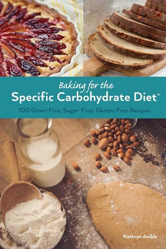 Beispielbild fr Baking for the Specific Carbohydrate Diet: 100 Grain-Free, Sugar-Free, Gluten-Free Recipes zum Verkauf von WorldofBooks