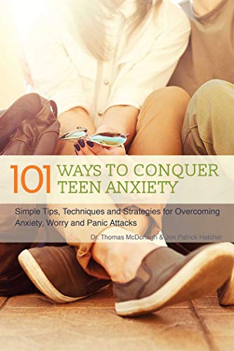 Beispielbild fr 101 Ways to Conquer Teen Anxiety : Simple Tips, Techniques and Strategies for Overcoming Anxiety, Worry and Panic Attacks zum Verkauf von Better World Books
