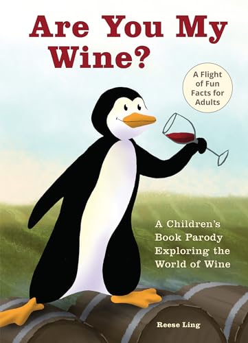 Imagen de archivo de Are You My Wine?: A Children's Book Parody for Adults Exploring the World of Wine a la venta por Dream Books Co.