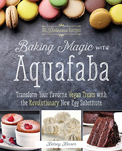 Beispielbild fr Baking Magic with Aquafaba: Transform Your Favorite Vegan Treats with the Revolutionary New Egg Substitute zum Verkauf von AwesomeBooks