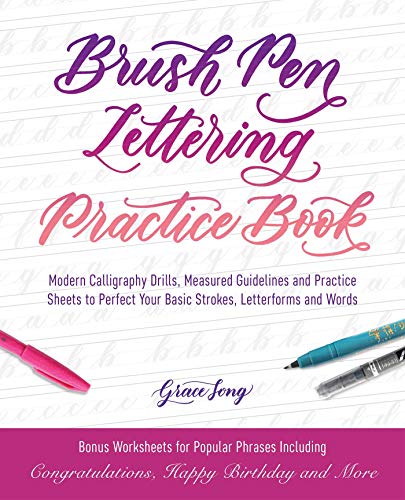 Stock image for Brush Pen Lettering Practice Book: Modern Calligraphy Drills, Measured Guidelines and Practice Sheets to Perfect Your Basic Strokes, Letterforms and Words (Hand-Lettering & Calligraphy Practice) for sale by Dream Books Co.