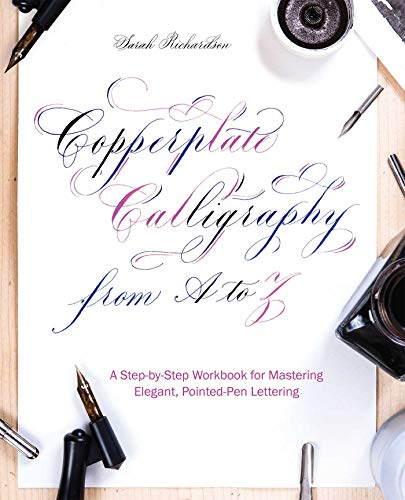 Imagen de archivo de Copperplate Calligraphy from A to Z: A Step-by-Step Workbook for Mastering Elegant, Pointed-Pen Lettering (Hand-Lettering Calligraphy Practice) a la venta por Goodwill
