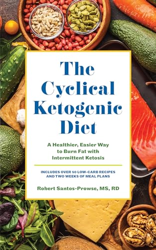 Stock image for The Cyclical Ketogenic Diet: A Healthier, Easier Way to Burn Fat with Intermittent Ketosis for sale by SecondSale