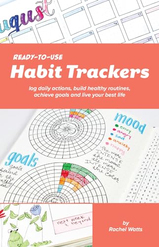Beispielbild fr Ready-to-Use Habit Trackers: Log Daily Actions, Build Healthy Routines, Achieve Goals and Live Your Best Life zum Verkauf von Reliant Bookstore