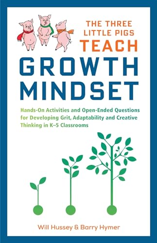 Beispielbild fr The Three Little Pigs Teach Growth Mindset: Hands-On Activities and Open-Ended Questions for Developing Grit, Adaptability and Creative Thinking in K- zum Verkauf von ThriftBooks-Dallas