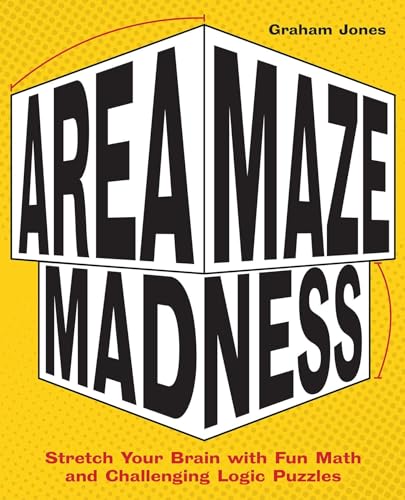 Stock image for Area Maze Madness: Stretch Your Brain with Fun Math and Challenging Logic Puzzles for sale by ThriftBooks-Dallas