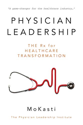 Beispielbild fr Physician Leadership: The Rx for Healthcare Transformation zum Verkauf von ZBK Books