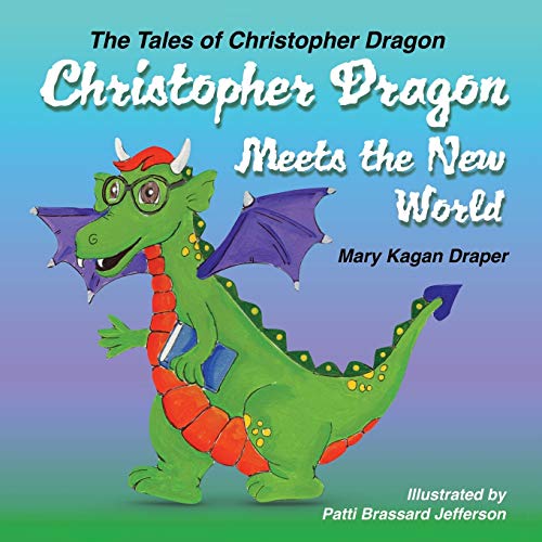 Beispielbild fr Christopher Dragon Meets the New World (The Tales of Christopher Dragon) zum Verkauf von Book Alley