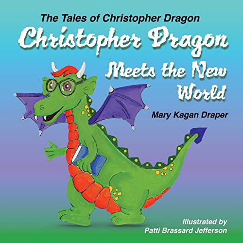 Stock image for Christopher Dragon Meets the New World (The Tales of Christopher Dragon) for sale by Book Alley