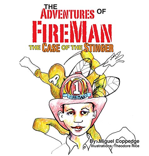 Beispielbild fr The Adventures of FireMan and The Case of The Stinger zum Verkauf von Books From California