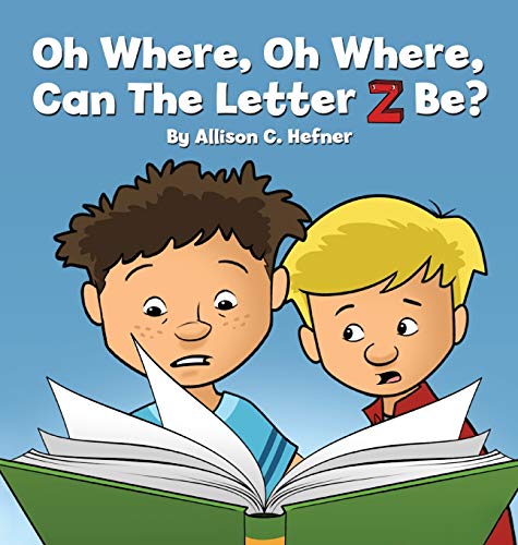 Stock image for Oh Where, Oh Where, Can The Letter Z Be? for sale by Better World Books
