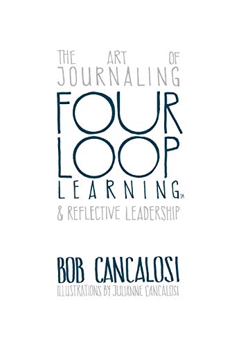 Beispielbild fr Four Loop Learning : The Art of Journaling and Reflective Leadership zum Verkauf von Better World Books