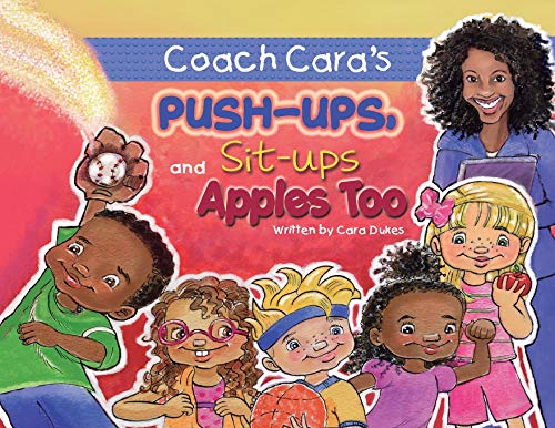 Stock image for Coach Cara's Push-ups, Sit-ups, and Apples, Too for sale by ThriftBooks-Dallas