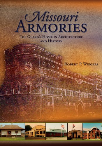 Stock image for Missouri Armories The Guard's Home in Architecture and History for sale by Chequamegon Books