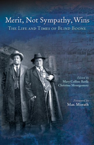 Stock image for Merit, Not Sympathy, Wins: The Life and Times of Blind Boone for sale by cornacres