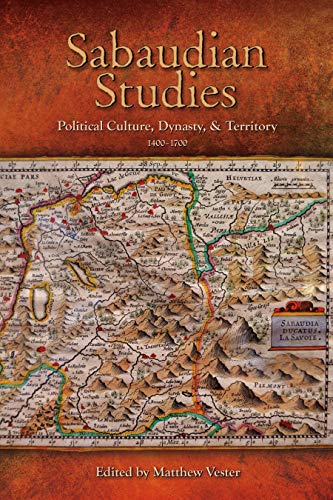 9781612480947: Sabaudian Studies: Political Culture, Dynasty, and Territory (1400–1700): 12 (Early Modern Studies)