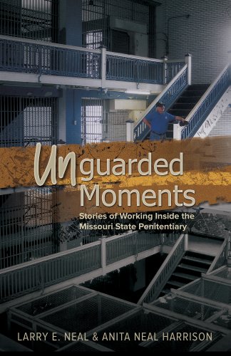 Stock image for Unguarded Moments: Stories of Working Inside the Missouri State Penitentiary for sale by HPB Inc.
