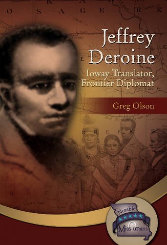 9781612481531: Jeffrey Deroine: Ioway Translator, Frontier Diplomat (Notable Missourians)