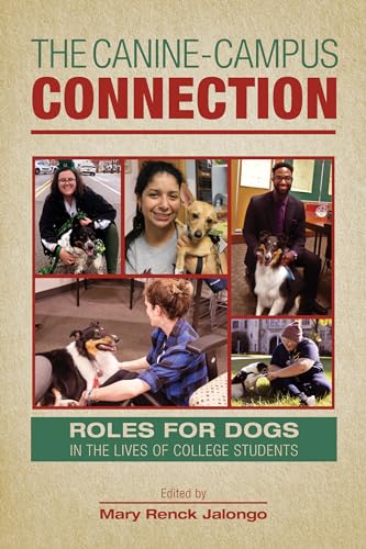9781612496481: The Canine-Campus Connection: Roles for Dogs in the Lives of College Students (New Directions in the Human-Animal Bond)