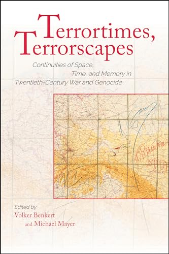 Stock image for Terrortimes, Terrorscapes: Continuities of Space, Time, and Memory in Twentieth-Century War and Genocide for sale by Midtown Scholar Bookstore